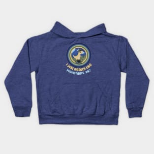 I Just Really Like Mountains, OK? Kids Hoodie